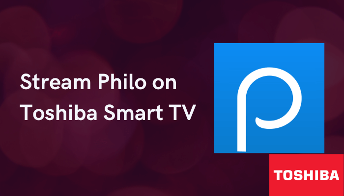 Philo on Toshiba Smart TV