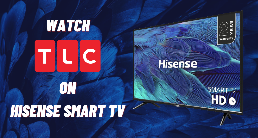 TLC on Hisense Smart TV
