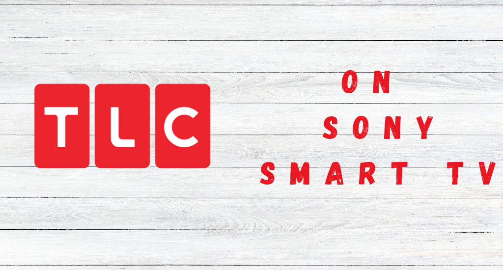 TLC on Sony Smart TV