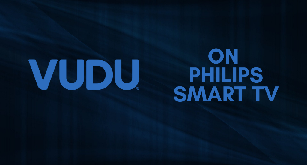 VUDU on Philips Smart TV