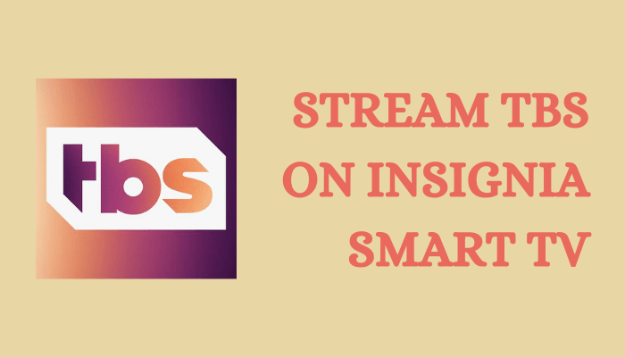 TBS on Insignia Smart TV