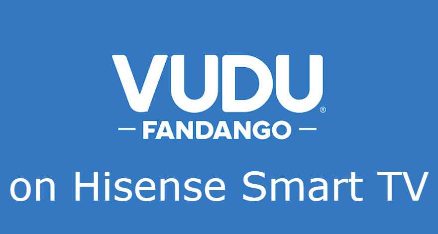 Vudu on Hisense Smart TV