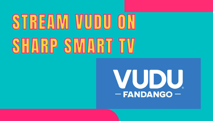 How to Stream Vudu on Sharp Smart TV