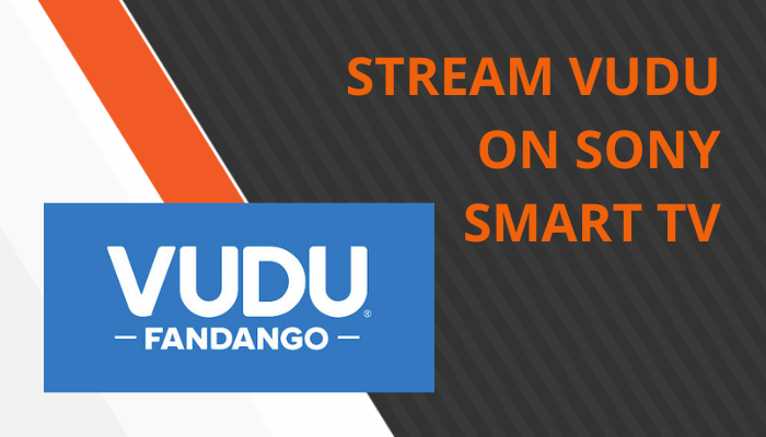 How to Watch Vudu on Sony Smart TV