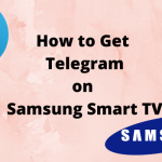 How to Get Telegram on Samsung Smart TV
