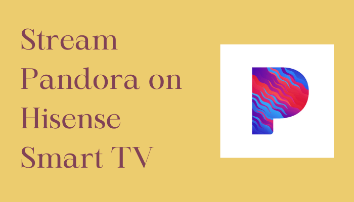 Pandora on Hisense Smart TV
