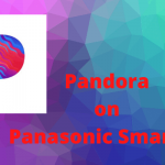 Pandora on Panasonic Smart TV