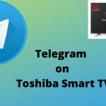 Telegram on Toshiba Smart TV