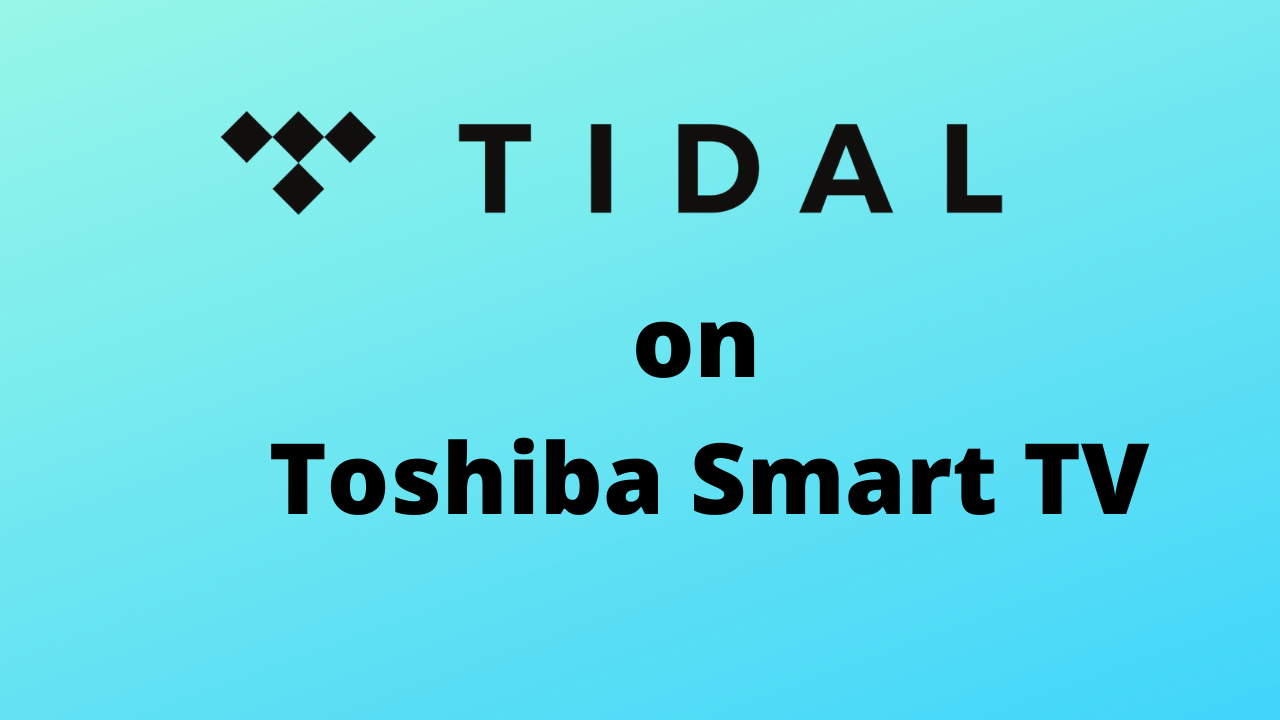 Tidal-on Toshiba Smart TV