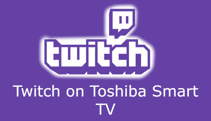 Twitch on Toshiba Smart TV