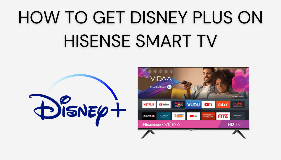 How to Get Disney Plus on Hisense Smart TV