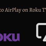 AirPlay on Roku