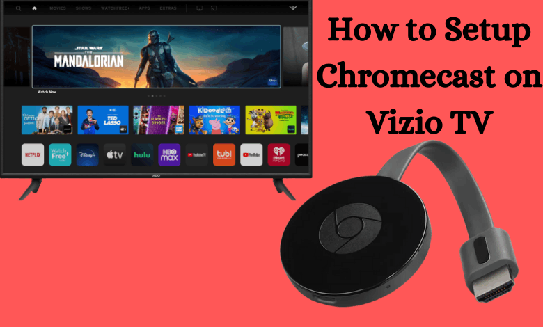 How to Setup Chromecast on Vizio TV