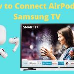 How to Connect AirPods to Samsung Smart TV