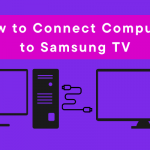 How to Connect Computer to Samsung TV