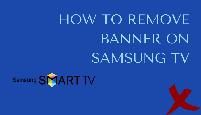 How to Remove Banner on Samsung TV (2)