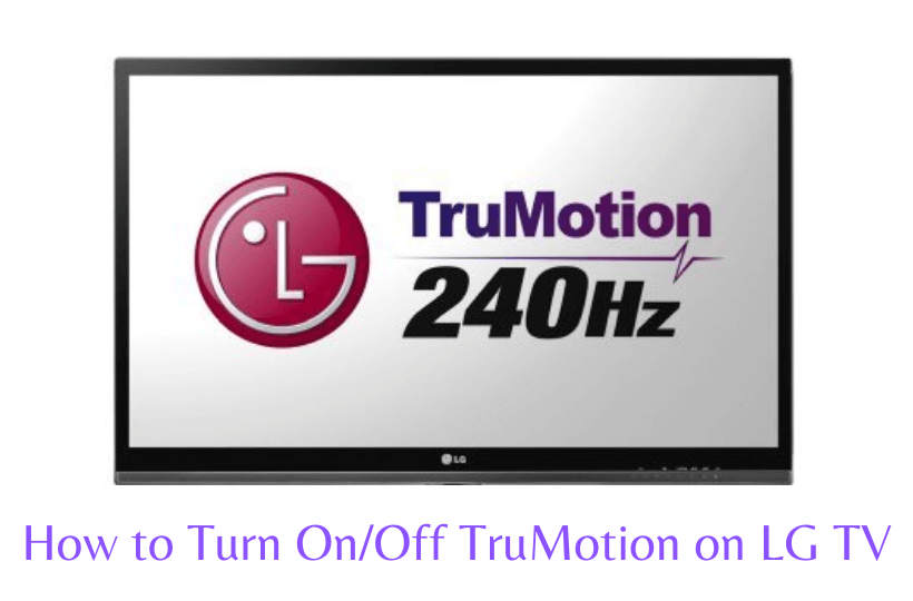 learn to turn off trumotion on lg tv