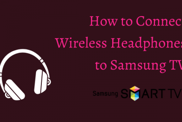 How to connect Wireless Headphones to Samsung TV