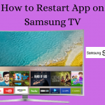 How to restart App on Samsung TV