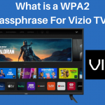 What is a WPA2 Passphrase For Vizio TV