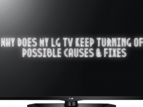 Why Does my LG TV Keep Turning Off