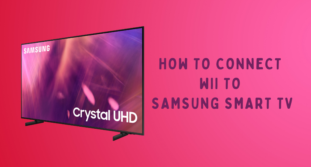 how to connect wii to samsung smart tv