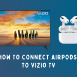 how to connect AirPods to Vizio TV