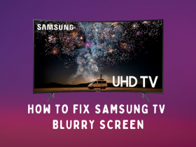 how to fix Samsung TV blurry screen