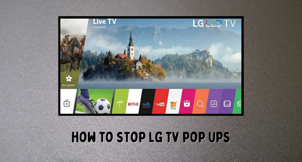 how to stop LG TV pop ups