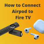 How to Connect AirPods to Fire TV