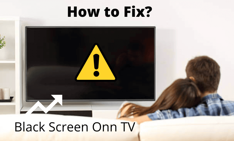 Black screen error on Onn TV