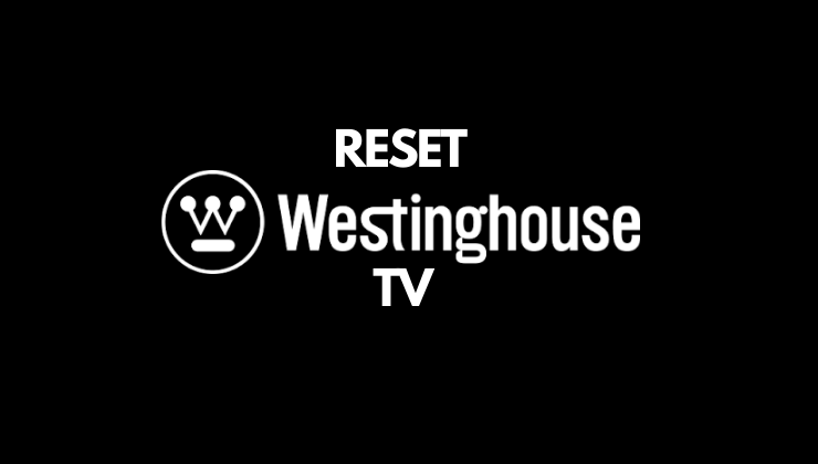 Reset Westinghouse TV- FEATURED IMAGE