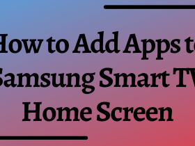 How to Add Apps to Samsung Smart TV Home Screen-FEATURED IMAGE