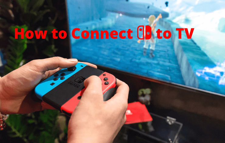 How to connect Nintendo Switch to TV