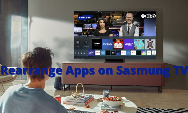 Rearrange apps on Samsung TV