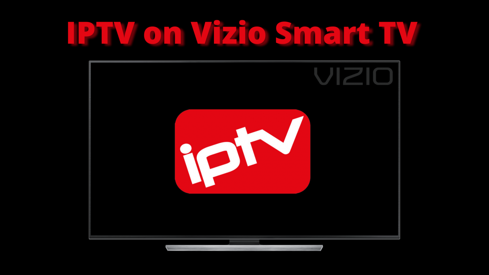 IPTV on Vizio TV