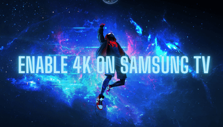 enable 4k on Samsung TV-FEATURED IMAGE