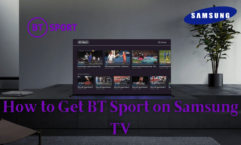 How to get BT Sports on Samsung TV