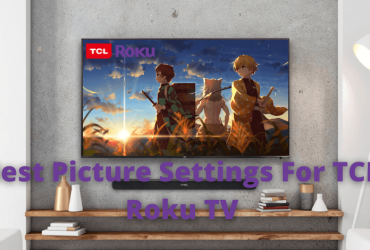 Best picture settings for TCL Roku TV