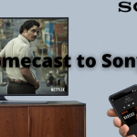 Chromecast to Sony TV