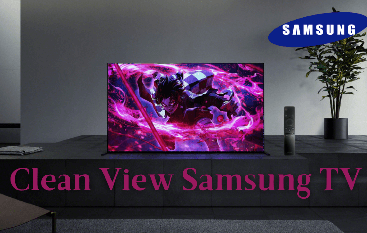How to enable Clean View on Samsung TV