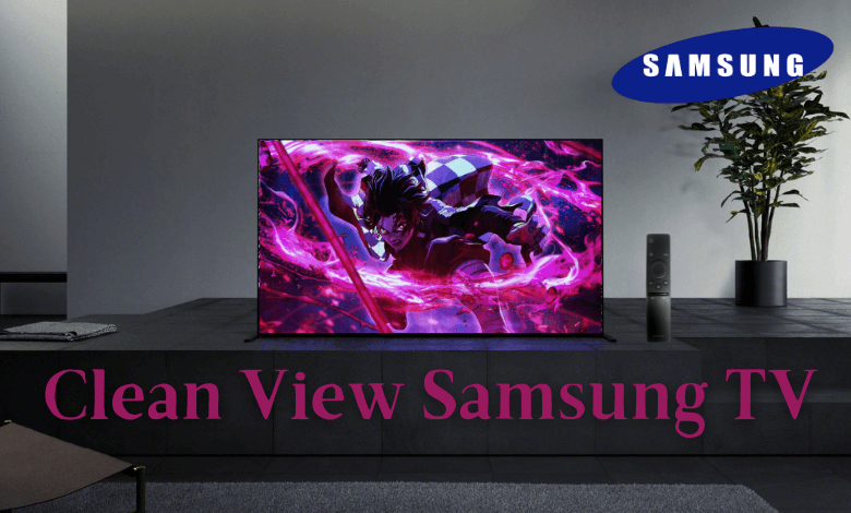 How to enable Clean View on Samsung TV