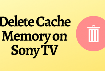 Clear Cache on Sony TV-FEATURED IMAGE