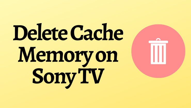 Clear Cache on Sony TV-FEATURED IMAGE