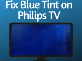 Fix Blue Tint on Philips TV-FEATURED IMAGE