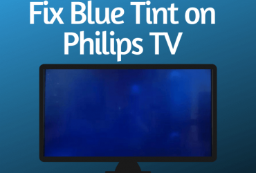 Fix Blue Tint on Philips TV-FEATURED IMAGE