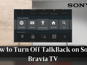 How to turn off TalkBack on Sony Bravia TV