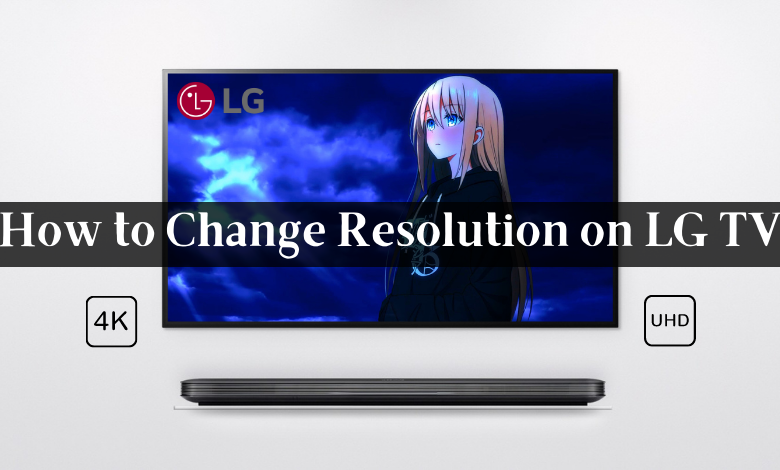 How to change resolution on LG TV