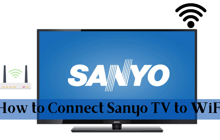 How to connect Sanyo TV to WiFi