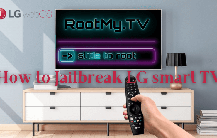 How to jailbreak LG smart TV